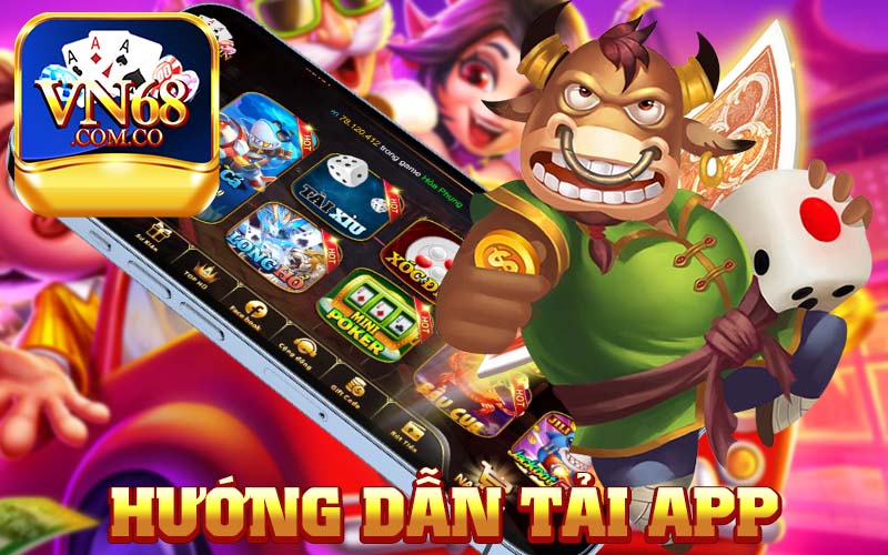 Hướng dẫn tải app VN68